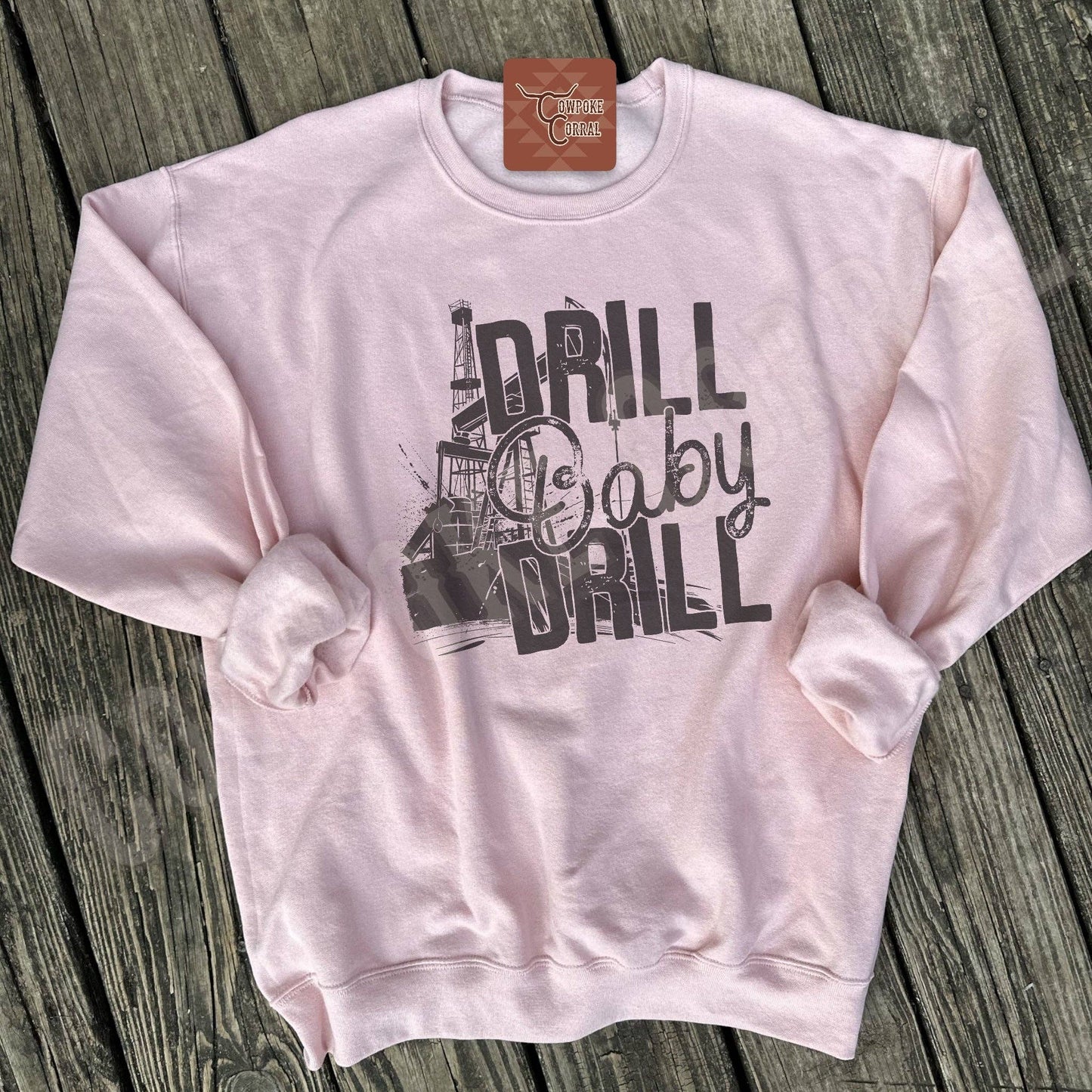 DRILL BABY DRILL CREWNECK SWEATSHIRT